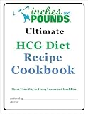 Ultimate HCG Diet Recipe Cookbook-156 Phase 2 & 3 Recipes, HCG Essentials, Grocery Shopping Check Off Lists, Diet & Food Preparation Tips