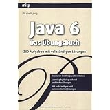 Java 6 - Das �bungsbuchvon "Elisabeth Jung"