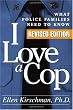 I Love a Cop, Revised Edition: What Police Families Need to Know