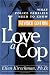 I Love a Cop, Revised Edition: What Police Families Need to Know