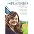 Unplanned: The Dramatic True Story of a Former Planned Parenthood Leader's Eye-Opening Journey across the Life Line