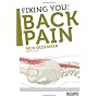 Fixing You: Back Pain: Self-treatment for Sciatica, Bulging and Herniated Disks, Stenosis, Degenerative Disks, and Other Diagnoses