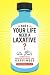 Does Your Life Need a Laxative: Dr. Fred's Practical Prescriptions for Happiness