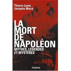 La mort de Napol�on : Mythes, l�gendes et myst�res