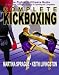 Complete Kickboxing: The Fighter's Ultimate Guide to Techniques, Concepts and Strategy for Sparring and Competition