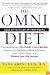The Omni Diet: The Revolutionary 70% PLANT + 30% PROTEIN Program to Lose Weight, Reverse Disease, Fight Inflammation, and Change Your Life Forever