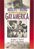 Midlife and Aging in Gay America: Proceedings of the Sage Conference 2000