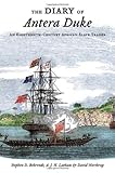 The diary of Antera Duke, an eighteenth-century African slave trader