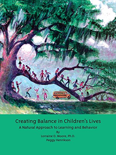 Creating Balance in Children's Lives: A Natural Approach to Learning and Behavior