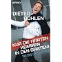 Nur die Harten kommen in den Garten!: Der Weg zum Superstar