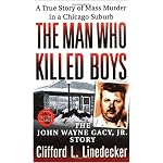 The Man Who Killed Boys: The John Wayne Gacy, Jr. Story book cover