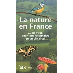La nature en France : Guide visuel pour tout reconna�tre en un clin d'oeil