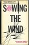 Sowing the wind: A report from Ralph Nader's Center for Study of Responsive Law on food safety and the chemical harvest