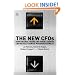 The New CFOs: How Financial Teams and their Leaders Can Revolutionize Modern Business
