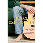 Hotel California: The True-Life Adventures of Crosby, Stills, Nash, Young, Mitchell, Taylor, Browne, Ronstadt, Geffen, the Eagles, and Their Many Friends book cover