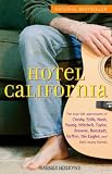 Hotel California: The True-Life Adventures of Crosby, Stills, Nash, Young, Mitchell, Taylor, Browne, Ronstadt, Geffen, the Eagles, and Their Many Friends