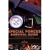 Special Forces Survival Guide: Wilderness Survival Skills from the World's Most Elite Military Units