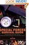 Special Forces Survival Guide: Wilderness Survival Skills from the World's Most Elite Military Units