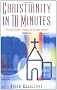 Christianity in 10 Minutes