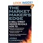 The Market Maker's Edge: Day Trading Tactics from a Wall Street Insider