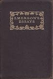 Essays by Ralph Waldo Emerson: First and Second Series Complete in One Volume