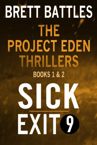 The Project Eden Thrillers Combined Edition Volume 1: Sick and Exit 9 (The Project Eden Thriller Combined Editions)