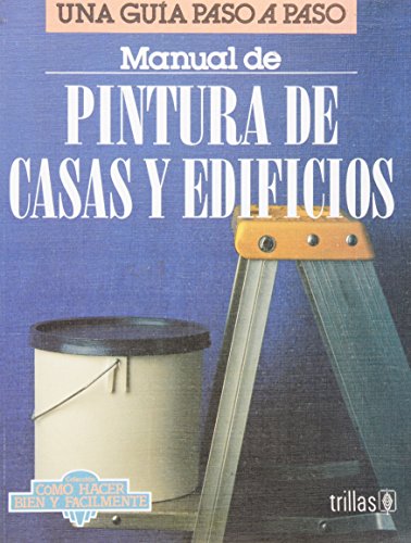 Manual de Pintura De Casas Y Edificios (Spanish Edition)