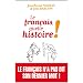 Le fran�ais, quelle histoire !