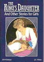 The Kings Daughter and Other Stories for Girls (AB) (Character Classics, Volume 1)