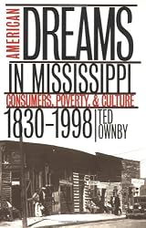 American Dreams in Mississippi: Consumers, Poverty, and Culture, 1830-1998