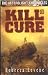 Books : Kill or Cure: We All Go a Little Crazy Sometimes! (Afterblight Chronicles)