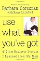 Use What You've Got, and Other Business Lessons I Learned from My Mom
