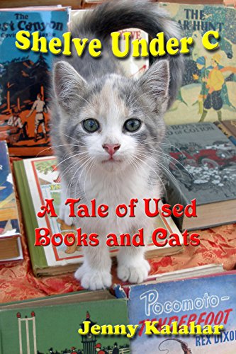 Shelve Under C: A Tale of Used Books and Cats (Turning Pages Book 1)