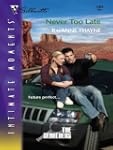Never Too Late (Silhouette Intimate M...