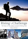 Rising to the challenge : 100 years of the Ladies Scottish Climbing Club, 1908-2008