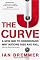 The J Curve: A New Way to Understand Why Nations Rise and Fall