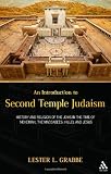 Introduction to Second Temple Judaism: History and Religion of the Jews in the Time of Nehemiah, the Maccabees, Hillel, and Jesus