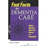 fast facts for dementia care what nurses need to know in a nutshell fast facts springer
