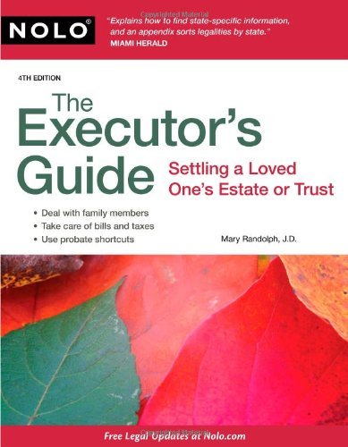 The Executor's Guide: Settling a Loved One's Estate or Trust