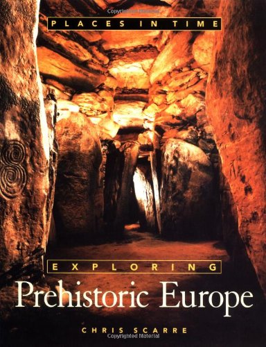 Exploring Prehistoric Europe (Places in Time)