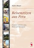 Produkt-Bild: Reisenotizen aus Peru: Eindr&uuml;cke zwischen Lima, W&uuml;ste und Chachapoyas