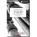 Tulip (The Pursuit of God's Glory in Salvation) (John Piper Small Group Series) (Study Guide) (Paperback)