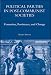 Political Parties in Post-Communist Societies: Formation, Persistence, and Change