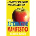 The Alternative Manifesto: A 12-Step Programme to Remake Britain