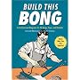 Build This Bong: Instructions and Diagrams for 40 Bongs, Pipes, and Hookahs (Diy)