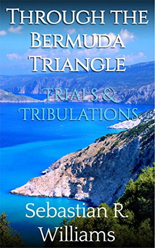 Trials & Tribulations (Through the Bermuda Triangle Book 2)