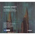 Grisey - Le Temps et l'Ecume; Les Chants de l'Amour