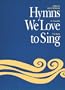 Hymns We Love to Sing: Music Leader Words & Music