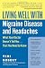 Living Well with Migraine Disease and Headaches