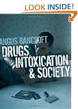 Drugs, Intoxication and Society